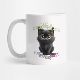 Cat Kitten Cuttest Trouble Maker Cute Adorable Funny Quote Mug